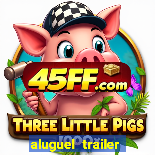 aluguel trailer porto alegre
